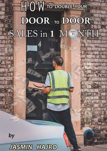 How to double your door to door sales, in 1 month voorzijde