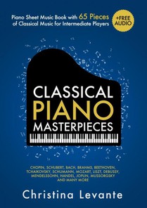 Classical Piano Masterpieces. Piano Sheet Music Book with 65 Pieces of Classical Music for Intermediate Players (+Free Audio) voorzijde