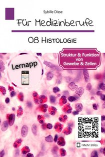 Für Medizinberufe Band 08: Histologie