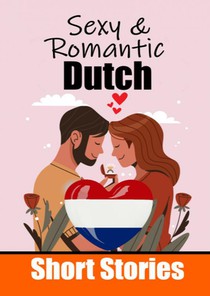 50 Sexy & Romantic Short Stories to Learn Dutch Language | Romantic Tales for Language Lovers | English and Dutch Side by Side voorzijde