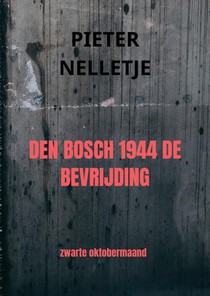 DEN BOSCH 1944 DE BEVRIJDING voorzijde
