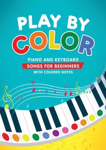 Play by Color: Piano and Keyboard Songs for Beginners with Colored Notes (including Christmas Sheet Music) voorzijde