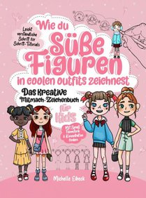 Wie du süße Figuren in coolen Outfits zeichnest - Das kreative Mitmach-Zeichenbuch für Kids voorzijde