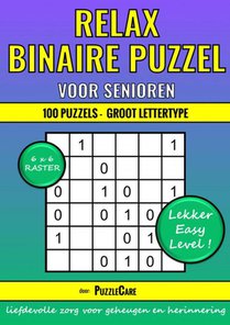 Binaire Puzzel Relax - 6x6 Raster - 100 Puzzels Groot Lettertype - Lekker Easy Level! voorzijde