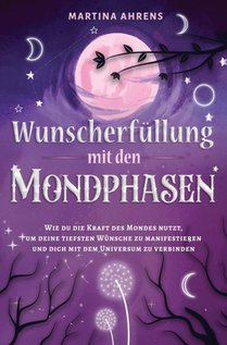 Wunscherfüllung mit den Mondphasen