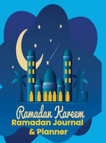 Ramadan Planer: Ramadan Planner: Ramadan Journal & Planer: Undatierter Planer Ihre Aufgaben während des Ramadan-Monats organisieren