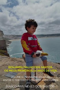 Benjamin Fialho dos Santos. Os meus primeiros 10 anos de vida.