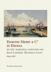 Edmond Meert & C° in Havana en het maritiem comptoir van Jean-Lambert Michiels-Loos 1842-1867 voorzijde