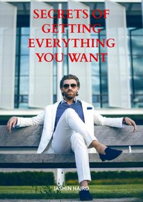 Secrets of getting everything you want voorzijde