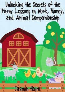 Unlocking the Secrets of the Farm: Lessons in Work, Money, and Animal Companionship voorzijde