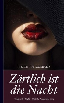 F. Scott Fitzgerald: Zärtlich ist die Nacht (Tender is the Night – Deutsche Neuausgabe 2024) voorzijde