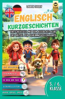 Englisch Kurzgeschichten 5./6. Klasse: Englisch lernen mit Spaß und Abenteuer.