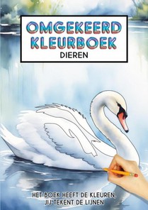 Omgekeerd Kleurboek - Dieren - Het Boek Heeft de Kleuren, Jij Tekent de Lijnen voorzijde