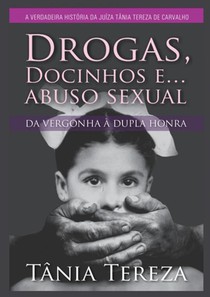 Drogas, Docinhos e Abuso Sexual