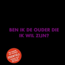 Ben ik de ouder die ik wil zijn? voorzijde