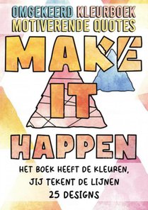 Omgekeerd Kleurboek - Quotes - Het Boek Heeft de Kleuren, Jij Tekent de Lijnen