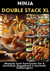 Ninja Double Stack XL Heißluftfritteusen-Kochbuch