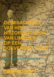 De misachting van het historisch recht van Limburg op een soevereine staat