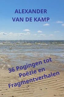 36 Pogingen tot Poëzie en Fragmentverhalen