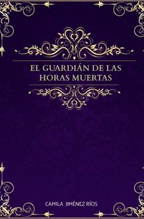 El guardián de las horas muertas