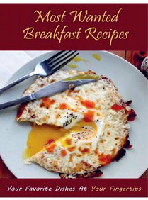 Most Wanted Breakfast Recipes