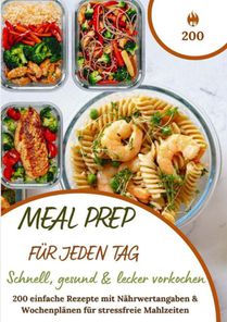 Meal Prep für jeden Tag – Schnell, gesund & lecker vorkochen