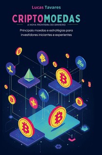 CRIPTOMOEDAS A NOVA FRONTEIRA DO DINHEIRO