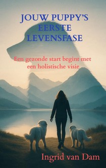 Jouw puppy’s eerste levensfase