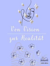 Von Vision zur Realität