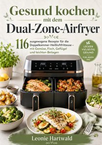 Gesund kochen mit dem Dual-Zone-Airfryer