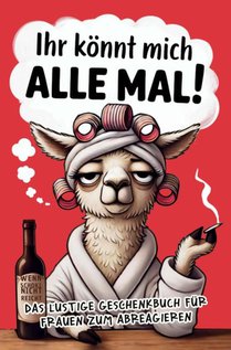 Ihr könnt mich alle mal