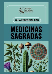 Guia Essencial das Medicinas Sagradas