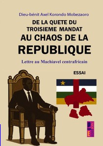 De la quête du troisième mandat au chaos de la république:
