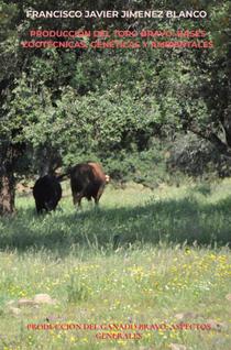PRODUCCIÓN DEL TORO BRAVO: BASES ZOOTÉCNICAS, GENÉTICAS Y AMBIENTALES
