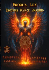 Enoqua Lux- Enochian Magick Simplified