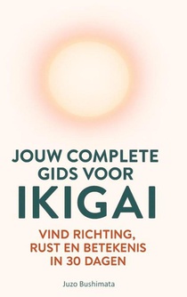 JOUW COMPLETE GIDS VOOR IKIGAI