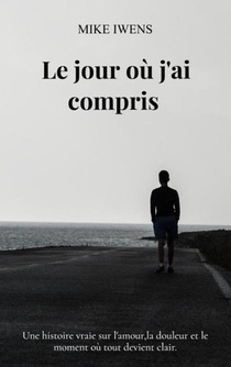 Le jour où j'ai compris
