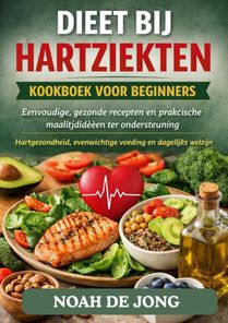 DIEET BIJ HARTZIEKTEN KOOKBOEK VOOR BEGINNERS