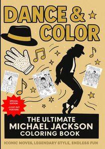 Dance & Color: The Ultimate Michael Jackson Coloring Book: Iconic Moves, Legendary Style, Endless Fun