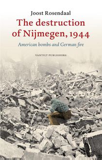 The destruction of Nijmegen, 1944 voorzijde