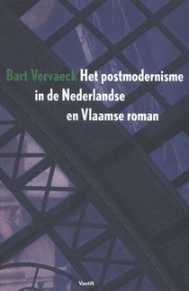 Het postmodernisme in de Nederlandse en Vlaamse roman voorzijde