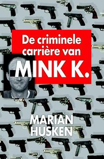 De criminele carriere van Mink K.E voorzijde