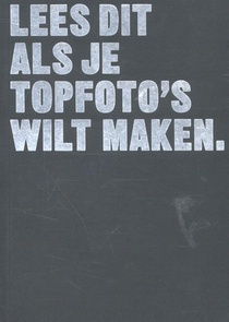 Lees dit als je topfoto's wilt maken