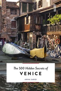 The 500 Hidden Secrets of Venice