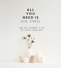 All you need is less stress