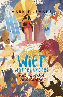 Wiet waterlanders en Sint-Preventia in de gloria