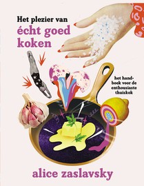 Het plezier van écht goed koken