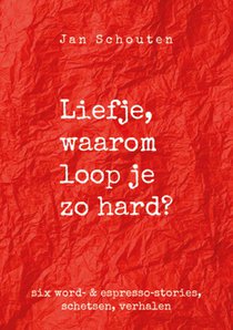 Liefje, waarom loop je zo hard