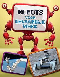 Robots, gevaarlijk werk