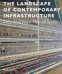 The landscape of contemporary infrastructure voorzijde